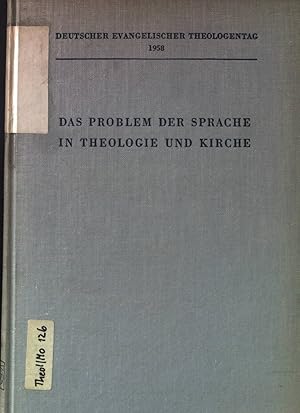 Image du vendeur pour Das Problem der Sprache in Theologie und Kirche : Referate vom Deutschen Evangelischen Theologentag, 27.-31. Mai, 1958 in Berlin mis en vente par books4less (Versandantiquariat Petra Gros GmbH & Co. KG)