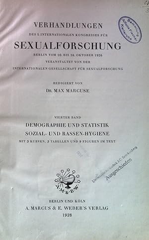 Seller image for Verhandlungen des 1. internationalen Kongresses fr Sexualforschung Berlin vom 10. bis 16. Oktober 1926, Bd. 4: Demographie und Statistik Sozial- und Rassen-Hygiene. for sale by books4less (Versandantiquariat Petra Gros GmbH & Co. KG)