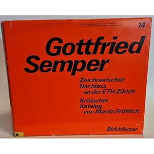 Image du vendeur pour Gottfried Semper : zeichner. Nachlass an d. ETH Zrich; krit. Katalog. Geschichte und Theorie der Architektur ; 14 mis en vente par books4less (Versandantiquariat Petra Gros GmbH & Co. KG)