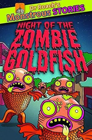 Seller image for Monstrous Stories: Night of the Zombie Goldfish (Dr. Roach's Monstrous Stories) for sale by WeBuyBooks