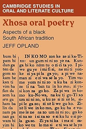 Bild des Verkufers fr Xhosa Oral Poetry: Aspects of a Black South African Tadition: 7 (Cambridge Studies in Oral and Literate Culture, Series Number 7) zum Verkauf von WeBuyBooks