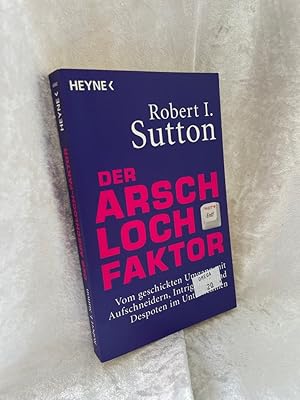 Imagen del vendedor de Der Arschloch-Faktor: Vom geschickten Umgang mit Aufschneidern, Intriganten und Despoten in Unternehmen Vom geschickten Umgang mit Aufschneidern, Intriganten und Despoten in Unternehmen a la venta por Antiquariat Jochen Mohr -Books and Mohr-