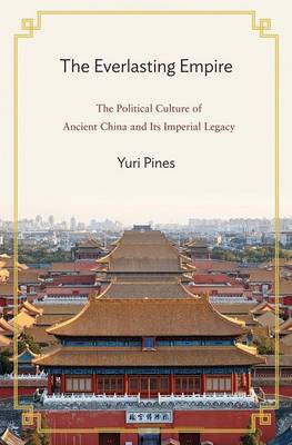Bild des Verkufers fr Everlasting Empire. The Political Culture of Ancient China and Its Imperial Legacy. zum Verkauf von Asia Bookroom ANZAAB/ILAB