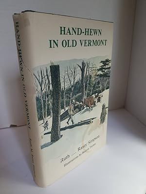 Imagen del vendedor de Hand-Hewn in Old Vermont SIGNED BY AUTHOR a la venta por Hammonds Antiques & Books
