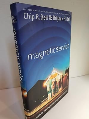 Seller image for Magnetic Service SIGNED by AUTHOR Secrets of Creating Passionately Devoted Customers for sale by Hammonds Antiques & Books