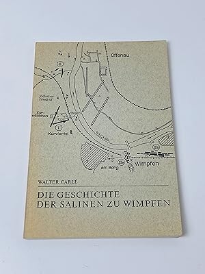 Bild des Verkufers fr Die Geschichte der Salinen zu Wimpfen (Geschichte der Salinen in Baden-Wrttemberg Nr. 11) zum Verkauf von BcherBirne
