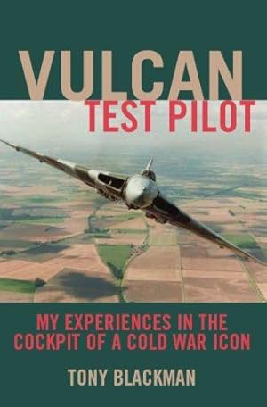 Imagen del vendedor de Vulcan Test Pilot: My Experiences in the Cockpit of a Cold War Icon a la venta por WeBuyBooks