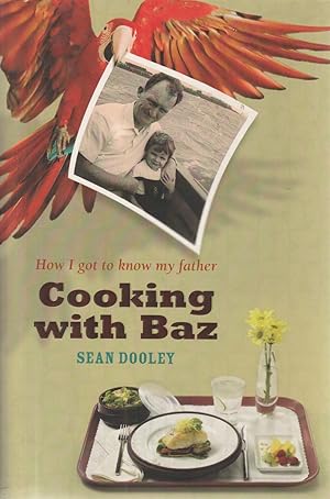 Seller image for Cooking with Baz How I Got to Know My Father for sale by Haymes & Co. Bookdealers