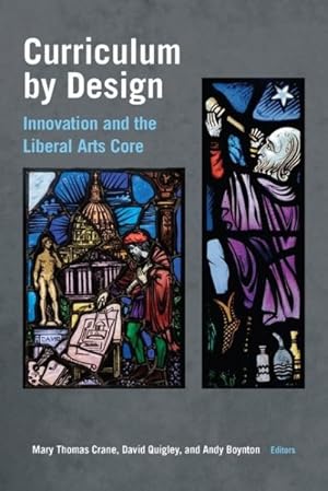 Immagine del venditore per Curriculum by Design : Innovation and the Liberal Arts Core venduto da GreatBookPrices