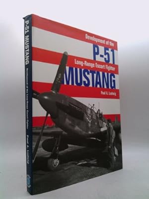 Bild des Verkufers fr P-51 Mustang: Development of the Long-Range Escort Fighter zum Verkauf von ThriftBooksVintage