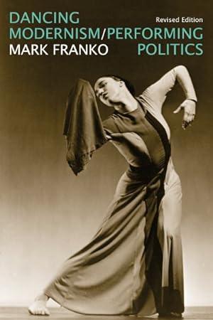 Seller image for Dancing Modernism/Performing Politics for sale by GreatBookPrices