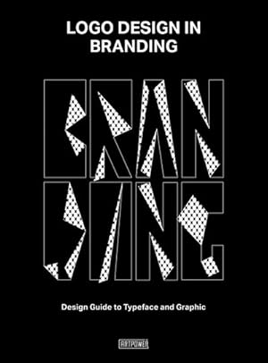 Seller image for Logo Design in Branding : Design Guide to Typeface and Graphic for sale by GreatBookPricesUK