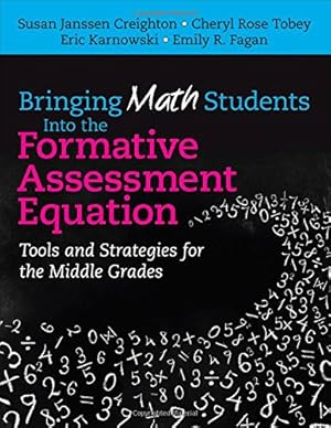 Seller image for Bringing Math Students Into the Formative Assessment Equation: Tools and Strategies for the Middle Grades by Creighton, Susan, Tobey, Cheryl Rose, Karnowski, Eric E., Fagan, Emily R. [Paperback ] for sale by booksXpress