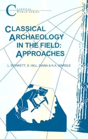 Seller image for Classical Archaeology in the Field: Approaches (Classical World) [Soft Cover ] for sale by booksXpress