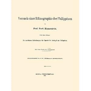 Imagen del vendedor de Versuch einer Ethnographie der Philippinen Nebst einem Anhange: Die maritimen Entdeckungen der Spanier im Archipel der Philippinen a la venta por Versandantiquariat Nussbaum