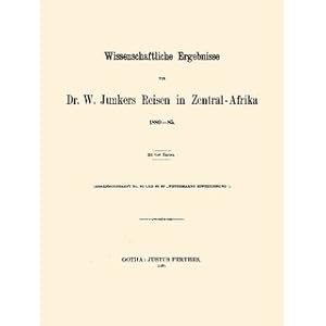 Bild des Verkufers fr Reisen in Zentral-Afrika 1880-85 Wissenschaftliche Ergebnisse von Dr. W. Junckers Reisen in Zentral-Afrika 1880-85 zum Verkauf von Versandantiquariat Nussbaum