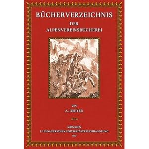 Bücherverzeichnis der Alpenvereinsbücherei Mit Verfasser- und Bergnamen-Verzeichnis