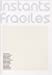 Seller image for instants fragiles [FRENCH LANGUAGE - Soft Cover ] for sale by booksXpress