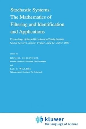 Imagen del vendedor de Stochastic Systems: The Mathematics of Filtering and Identification and Applications: Proceedings of the NATO Advanced Study Institute held at Les . 22 â" July 5, 1980 (Nato Science Series C:) [Hardcover ] a la venta por booksXpress