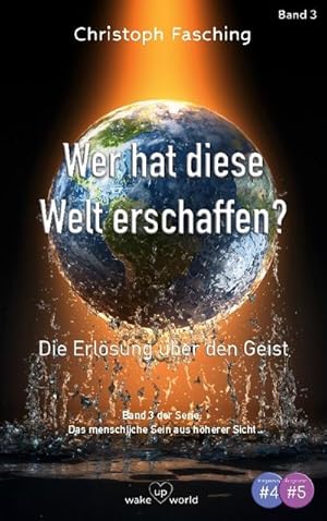 Bild des Verkufers fr Wer hat diese Welt erschaffen? : Die Erlsung ber den Geist zum Verkauf von AHA-BUCH GmbH