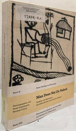 Man does not go naked. Textilien und Handwerk aus afrikanischen und anderen Ländern