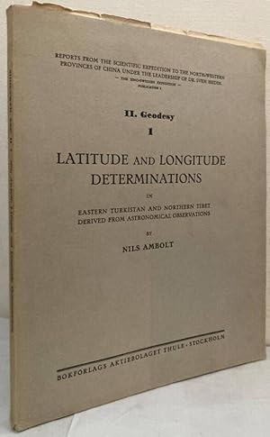 Seller image for Latitude and Longitude Determinations in Eastern Turkistan and Northern Tibet Derived from Astronomical Observations for sale by Erik Oskarsson Antikvariat