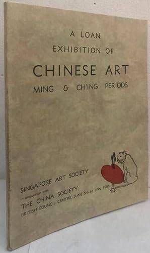 A Loan Exhibition of Chinese Art of the Ming and Ch'ing Periods, British Council Centre, Stamford...