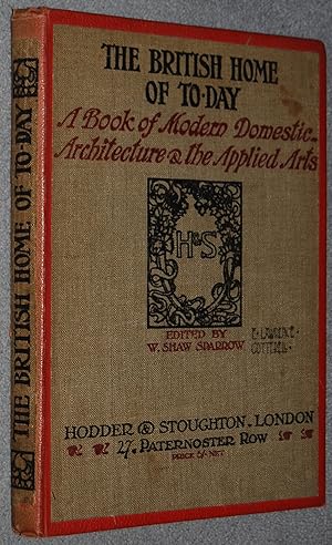 Imagen del vendedor de The British home of to-day : a book of modern domestic architecture & the applied arts (Art and Life Library, First number June, 1904) a la venta por Springhead Books