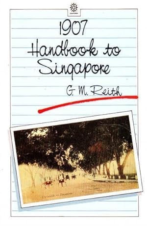 Imagen del vendedor de 1907: Handbook to Singapore a la venta por Goulds Book Arcade, Sydney