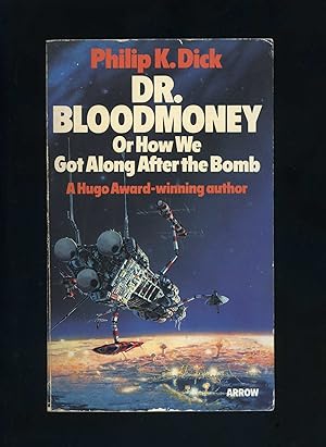 DR. BLOODMONEY Or How We Got Along After the Bomb (First UK edition - PBO)