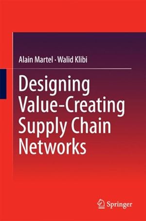 Image du vendeur pour Designing Value-Creating Supply Chain Networks mis en vente par GreatBookPricesUK
