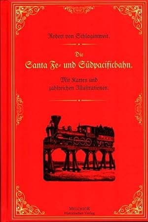 Die Santa Fe- und Südpacificbahn in Nordamerika. (REPRINT der Ausgabe Köln 1884).