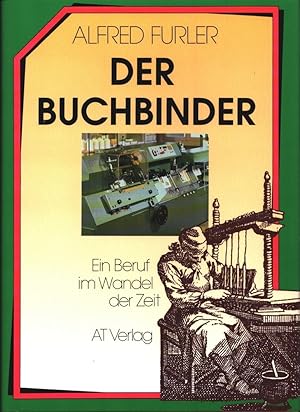 Seller image for Der Buchbinder. Ein Beruf im Wandel der Zeit. for sale by Antiquariat Reinhold Pabel