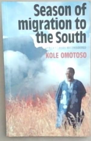 Imagen del vendedor de Season of Migration to the South: Africa's Crises Reconsidered a la venta por Chapter 1