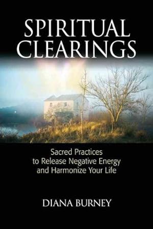 Immagine del venditore per Spiritual Clearings : Sacred Practices to Release Negative Energy and Harmonize Your Life venduto da GreatBookPrices