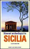 Immagine del venditore per Itinerari archeologici in Sicilia venduto da librisaggi