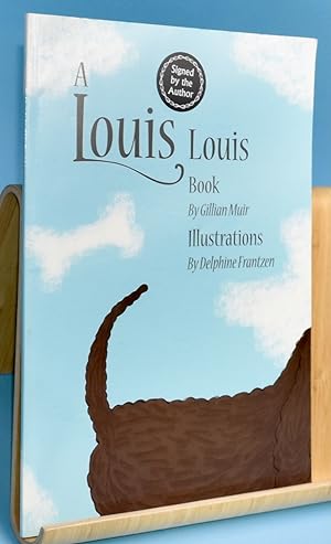 Louis, Louis Book. Louis Find a New Home. Signed by the author and illustrator. NEW