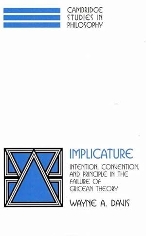 Imagen del vendedor de Implicature : Intention, Convention, and Principle in the Failure of Gricean Theory a la venta por GreatBookPricesUK