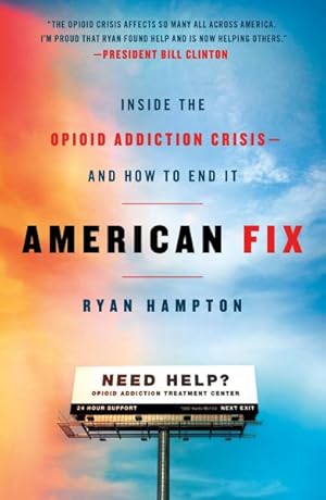 Immagine del venditore per American Fix : Inside the Opioid Addiction Crisis - and How to End It venduto da GreatBookPrices