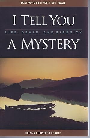 Seller image for I Tell You a Mystery: Life, Death, and Eternity for sale by Lazy Letters Books
