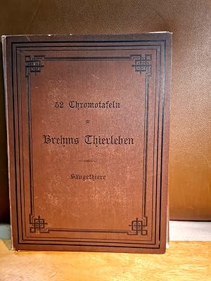 52 Chromotafeln zu Brehms Tierleben: Säugetiere Band I - III ).