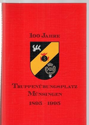 100 Jahre Truppenübungsplatz Münsingen. 1895 - 1995 - eine Dokumentation. hrsg. von Erich Schraml