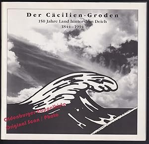 Der Cäcilien-Groden: 150 Jahre Land hinter dem Deich 1844-1994 - Siedlergemeinschaft (Hrsg)