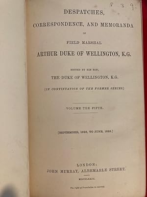 Bild des Verkufers fr [Supplementary] Despatches, Correspondence and Memoranda of Field Marshal Arthur Duke of Wellington, KG. Edited by his Son, the Duke of Wellington, in Continuation of the Former Series. Volume the Fifth: September 1828- June 1829. zum Verkauf von Plurabelle Books Ltd