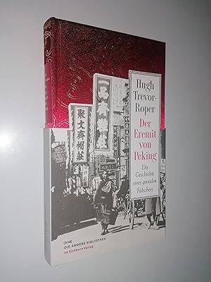 Der Eremit von Peking. Die Geschichte eines genialen Fälschers. Aus dem Englischen von Andrea Ott.