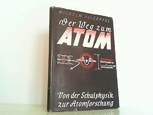 Seller image for Der Weg zum Atom - Von der Schulphysik zur Atomforschung. for sale by Antiquariat Ehbrecht - Preis inkl. MwSt.