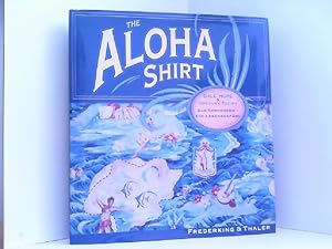 Seller image for The Aloha Shirt. Das Hawaiihemd - ein Lebensgefhl. for sale by Antiquariat Ehbrecht - Preis inkl. MwSt.