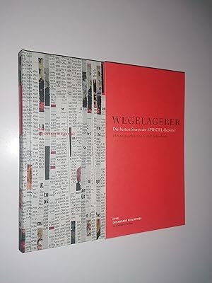 Wegelagerer. Die besten Storys der Spiegel-Reporter.