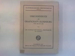 Urkundenbuch der Grafschaft Oldenburg von 1482-1550. Oldenburgisches Urkundenbuch, Band III.