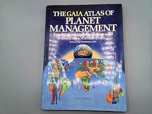 Imagen del vendedor de The Gaia Atlas of Planet Management; for today a la venta por Goldstone Rare Books